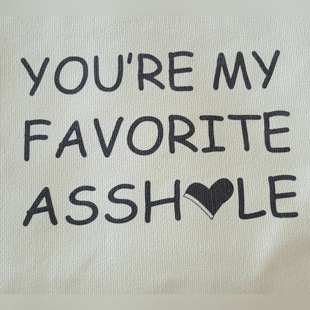 NWOT | SHERWAY | YOU'RE MY FAVORITE ASSH♡LE | MAKE-UP /STORAGE | CANVAS BAG